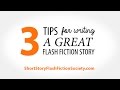 3 Tips for Writing A Great Flash Fiction Story