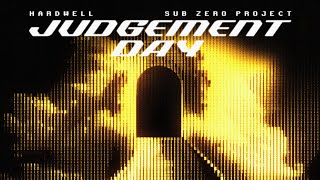 Hardwell & Sub Zero Project - Judgement Day