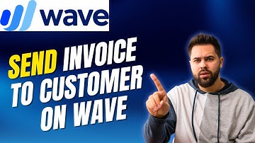 How to Send Invoice to Customer on Wave 2025?
