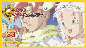 Chrono Trigger | 33 | End - Beyond Time