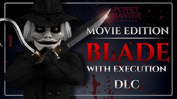 Puppet Master: The Game - Movie Edition Blade - New Execution - DLC Pack
