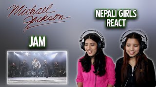 MICHAEL JACKSON REACTION | JAM REACTION | NEPALI GIRLS REACT