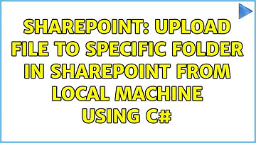 Sharepoint: Upload file to specific folder in sharepoint from local machine using c#