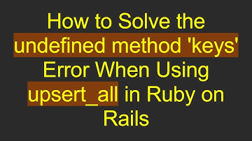 How to Solve the undefined method 