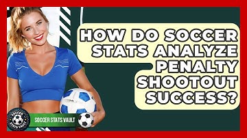 How Do Soccer Stats Analyze Penalty Shootout Success? - Soccer Stats Vault
