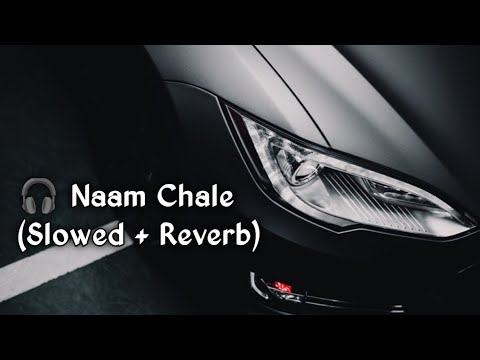Naam Chale (Slowed + Reverb) | Vikram Sarkar | Lofi Vibes 🎧 | Haven in Lofi | Gaming & Song Mix 2026