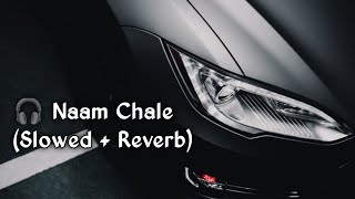 Naam Chale (Slowed + Reverb) | Vikram Sarkar | Lofi Vibes 🎧 | Haven in Lofi | Gaming & Song Mix 2026