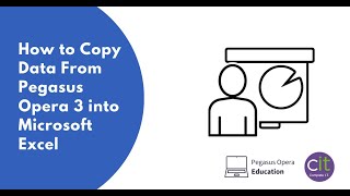 Pegasus Opera Education: How to Copy Data From Pegasus Opera 3 into Microsoft Excel