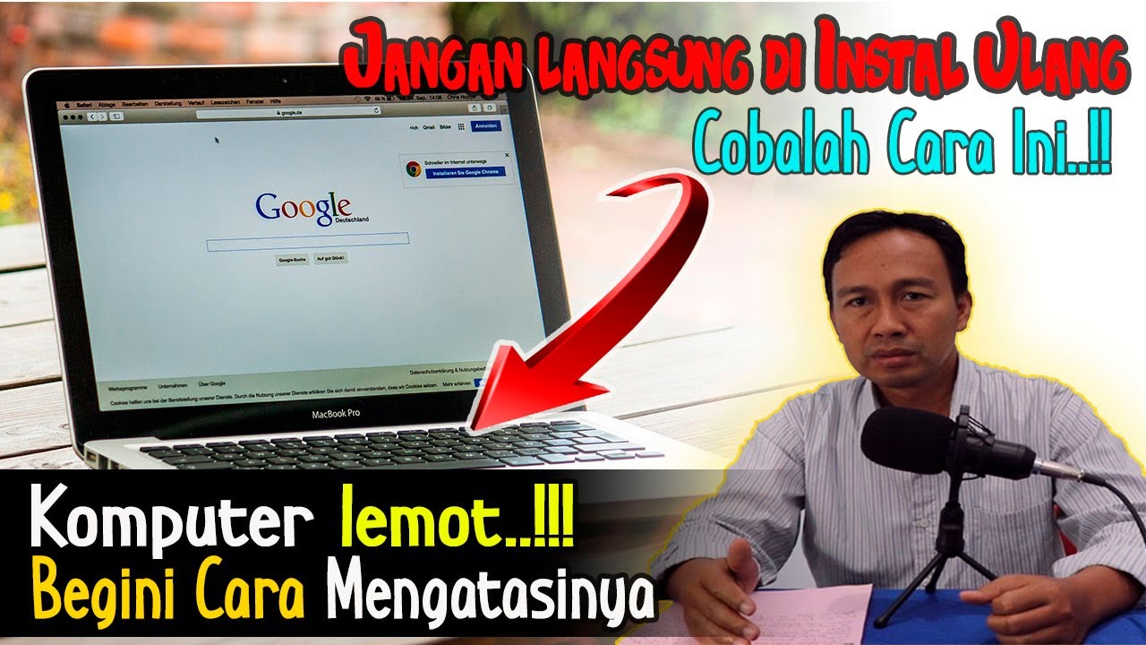 CARA MENGATASI LAPTOP ATAU PC YANG LEMOT, JANGAN LANGSUNG INSTAL ULANG