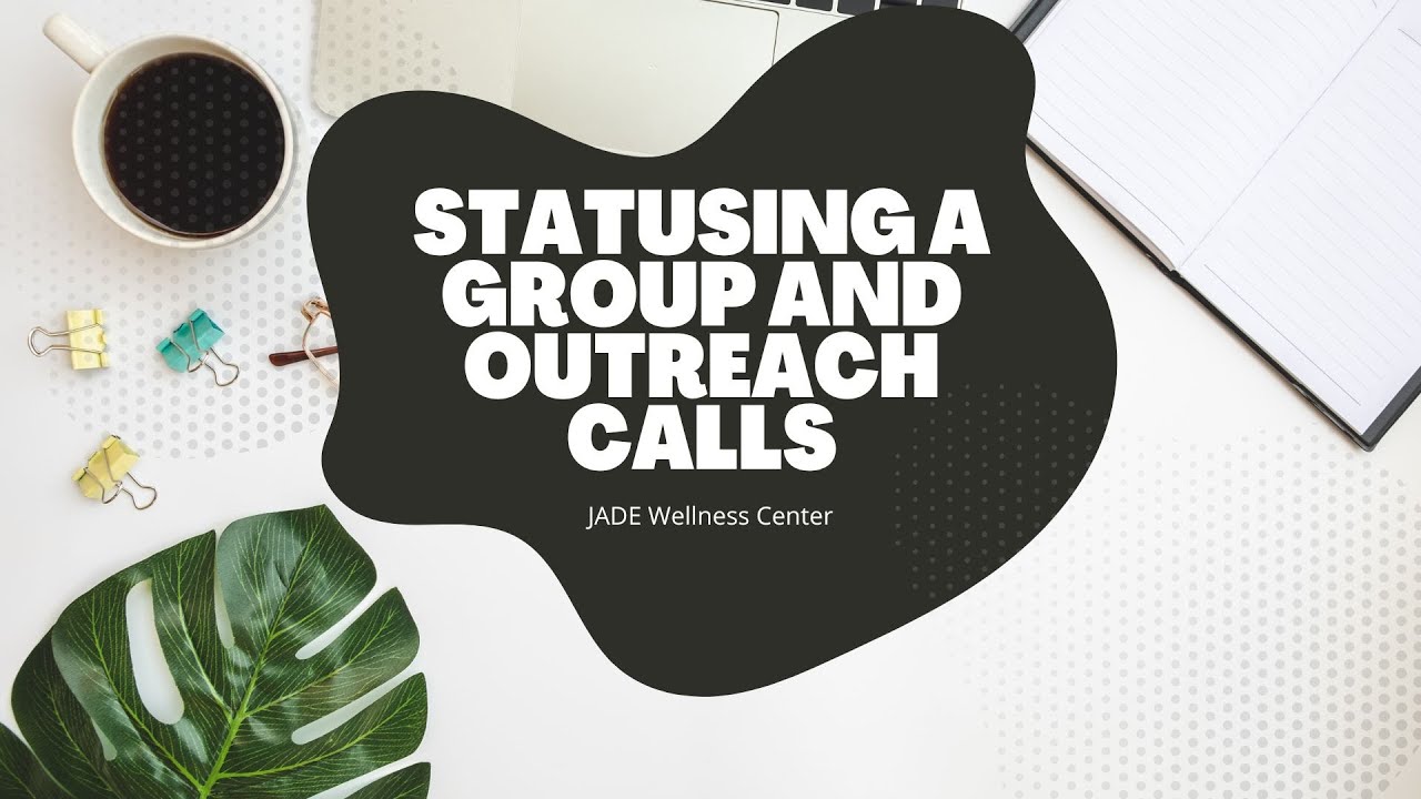 Statusing a Group and Outreach Calls - YouTube