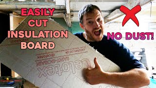 How To Cut PIR Insulation Board  EASY No Dust Method  Celotex, Kingspan, Recticel etc...