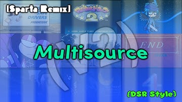 [Sparta Remix] Multisource (V2) (DSR Style)