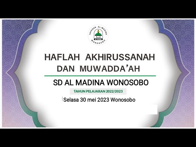 HAFLAH AKHIRUSSANAH KHOTMIL QUR'AN & MUWADDA'AH YAYASAN AL MADINA // SD ALMADINA WONOSOBO 2023. class=