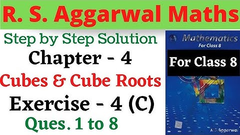Class 8 R S Aggarwal Maths | Chapter 4 Cubes and Cube Roots | Exercise 4 C Questions 1,2,3,4,5,6,7,8
