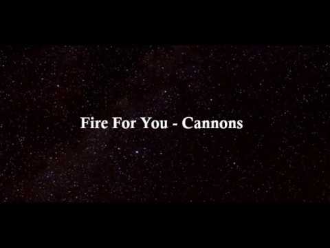 Cannons - Fire For You (Lyrics) Never Have I Ever