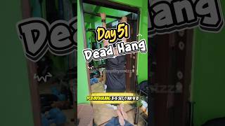 Day 51 latihan #deadhang #workout #workoutroutine #gymworkout
