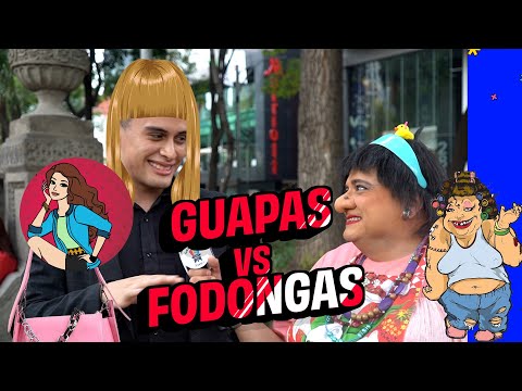 Guapas Vs Fodongas