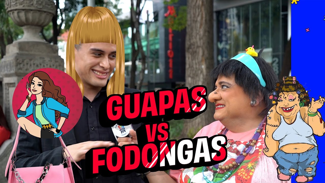Guapas Vs Fodongas - YouTube