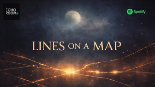 Lines On A Map Echo Room