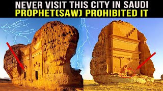 WHY PROPHET (S.A.W) PROHIBITED VISITING THIS PLACE IN SAUDI ARABIA?