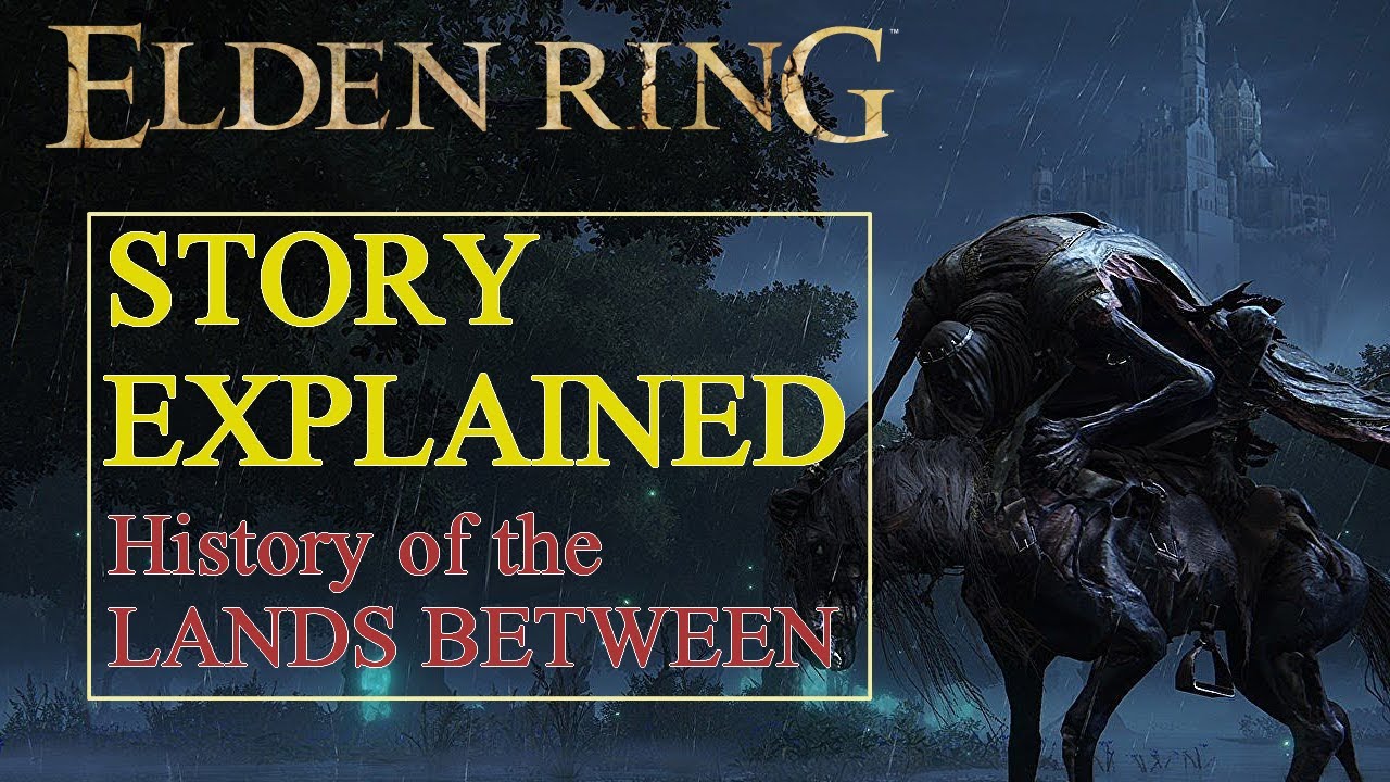 Elden Ring's Story Explained Complete Lore Series The History of