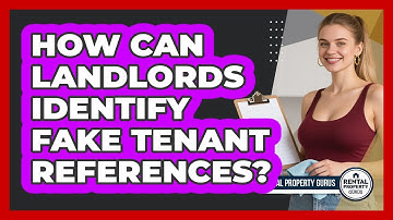 How Can Landlords Identify Fake Tenant References? - Rental Property Gurus
