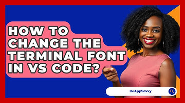 How To Change The Terminal Font In VS Code? - Be App Savvy