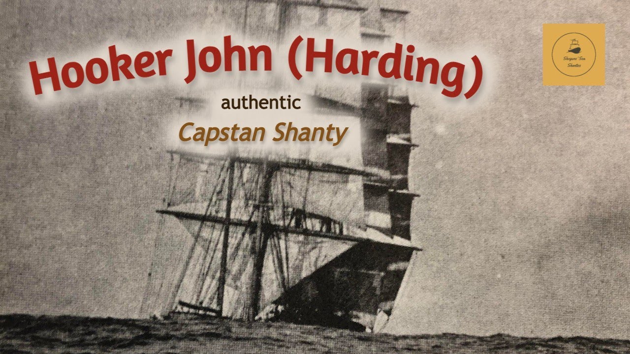 Hooker John (Harding) Capstan Shanty YouTube