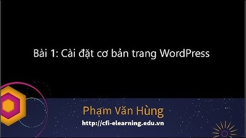 Bài 1: Cài đặt Website WP cơ bản