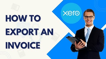 How to Export Invoice in Xero | Full 2025 Guide