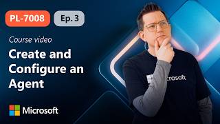 Create and Configure an Agent with the Standard Harness | PL-7008 | Episode 3