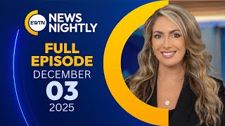 EWTN News Nightly | Wednesday, December 3, 2025