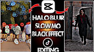 Tiktok Trending Halo blur Slow motion & black effect video editing CapCut app🔥✨✨