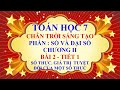 Video Chương 2 - Bài 2 - Số thực |Giá trị tuyệt đối số thực - Tiết 1