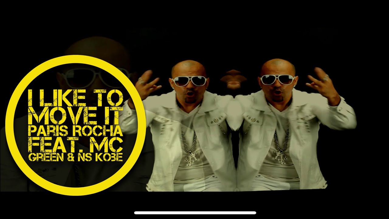 I LIKE TO MOVE IT Remix PARIS ROCHA Feat MC GREEN NS KOBE YouTube i-like-to-move-it-remix-paris-rocha-feat-mc-green-ns-kobe-youtube