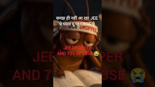 JEE DROPPER 😭 CBSE CRITERIA FAILURE #cbse #nta #cockroach #khushi#education #shorts