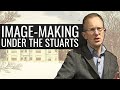 Architecture, Images and Image-Making under the Stuarts
