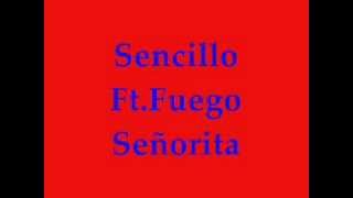 Video Señorita (ft. Sencillo) Fuego