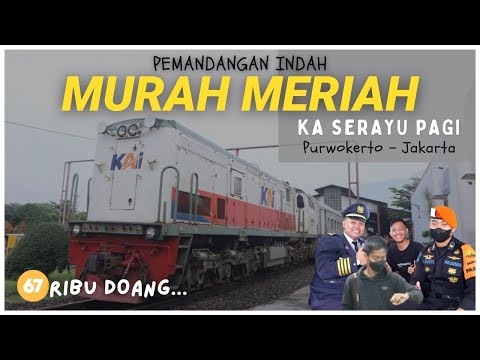 KERETA MURAH! 10 JAM DAPAT PEMANDANGAN INDAH CUMA 67RIBU -  Naik KA Serayu Purwokerto - Jakarta