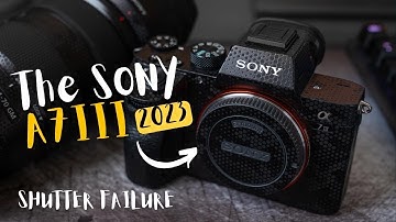 Is the Sony A7 III still good in 2023 | Shutter Failure