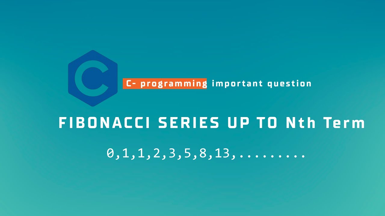 fibonacci series upto n th term by using c programming  -by 40a