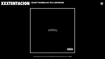 XXXTENTACION - I Don't Wanna Do This Anymore (Audio)