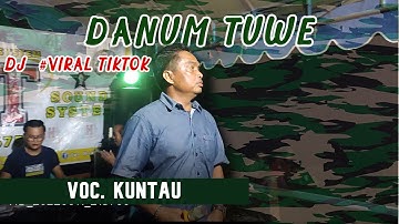 DANUM TUWE ll by KUNTAU ll ACARA PERTUNANGAN GIAS & WIKA ll DESA LUWUK LANGKUAS RUNGAN