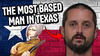 The Most BASED Man in Texas