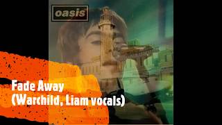 Video thumbnail of "Fade Away (Warchild version, Liam Vocals)"