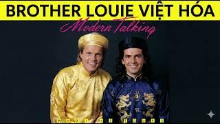 Brother Louie - Việt Hóa - Tình đắm say tình ngất ngây...