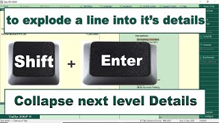 Shift + Enter | Tally.ERP9 Shortcut | To Explode a line into it's details