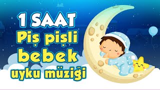 1 Saat Piş Pişli Bebek Uyku Müziği