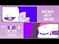 Mama mia  meme  undertale au  epic  cross sans  lazy