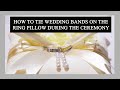 How to Tie Wedding Bands on the Ring Pillow During the Ceremony